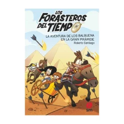 SM Juguetes Educativos Y Libros*Los Forasteros del Tiempo - La aventura de los Balbuena en la Gran Pirámide - Libro 7