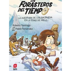 TOYS "R" US Juguetes Educativos Y Libros*Los Forasteros del tiempo 16 - La aventura de los Balbuena en la edad de hielo