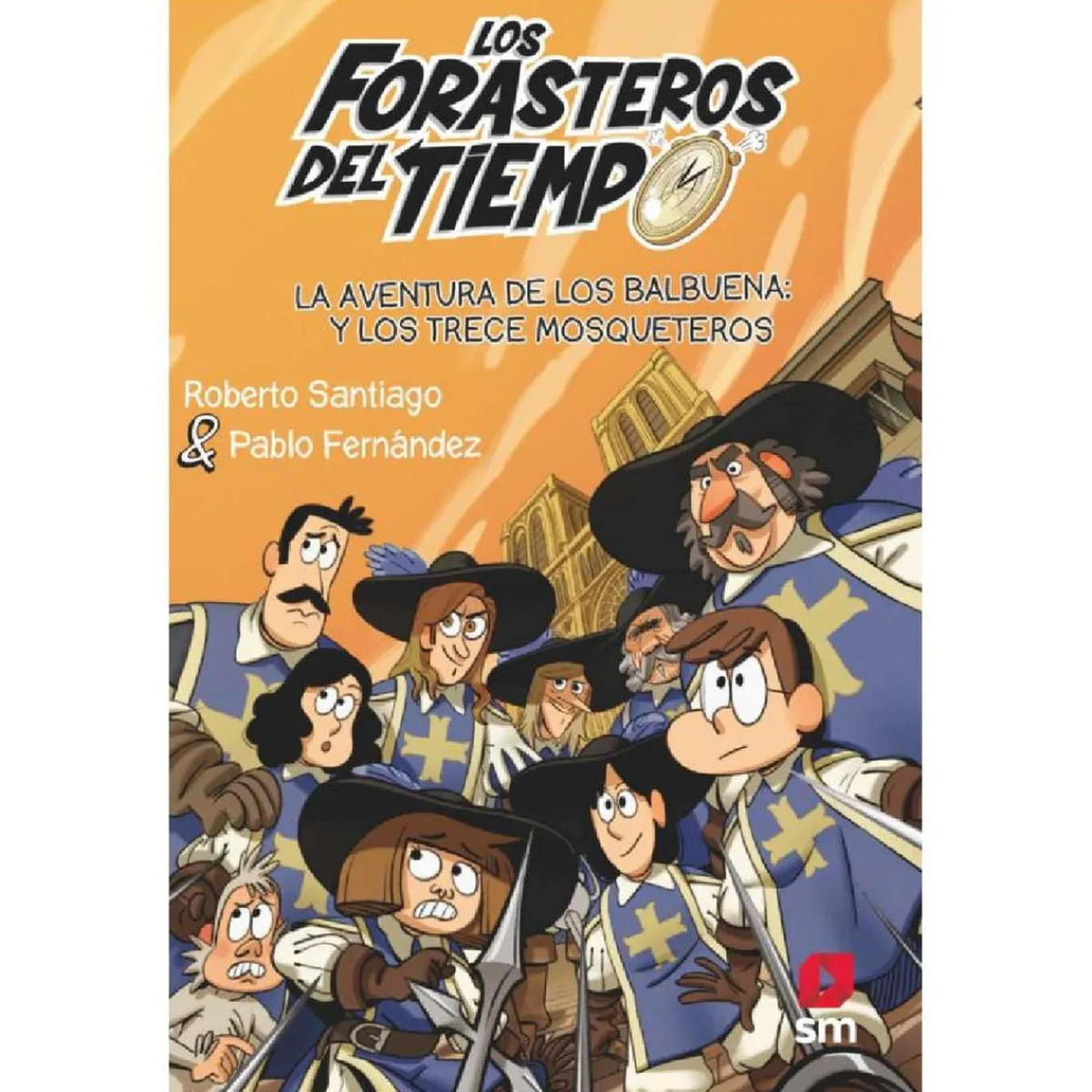 TOYS "R" US Juguetes Educativos Y Libros*Los forasteros del tiempo - La aventura de los Balbuena y los Trece Mosqueteros - Libro 13